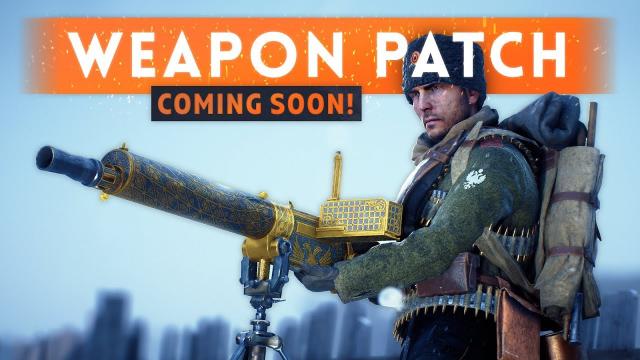 BF1 :MASSIVE WEAPON PATCH COMING!