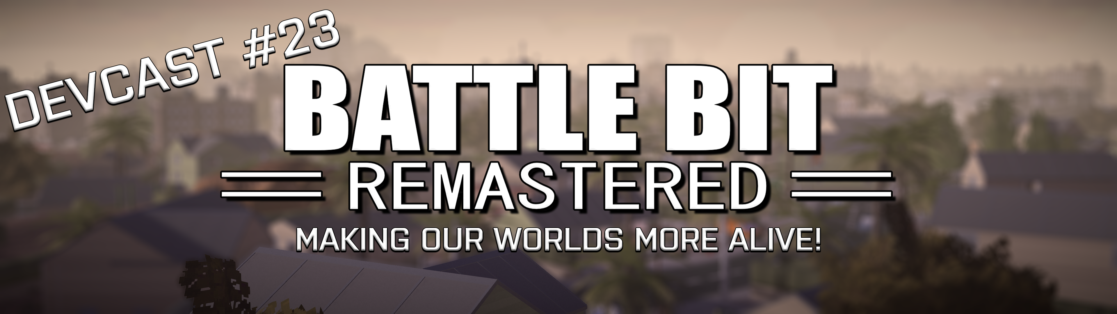 BattleBit Remastered – Devcast#23 – Making our worlds more alive!