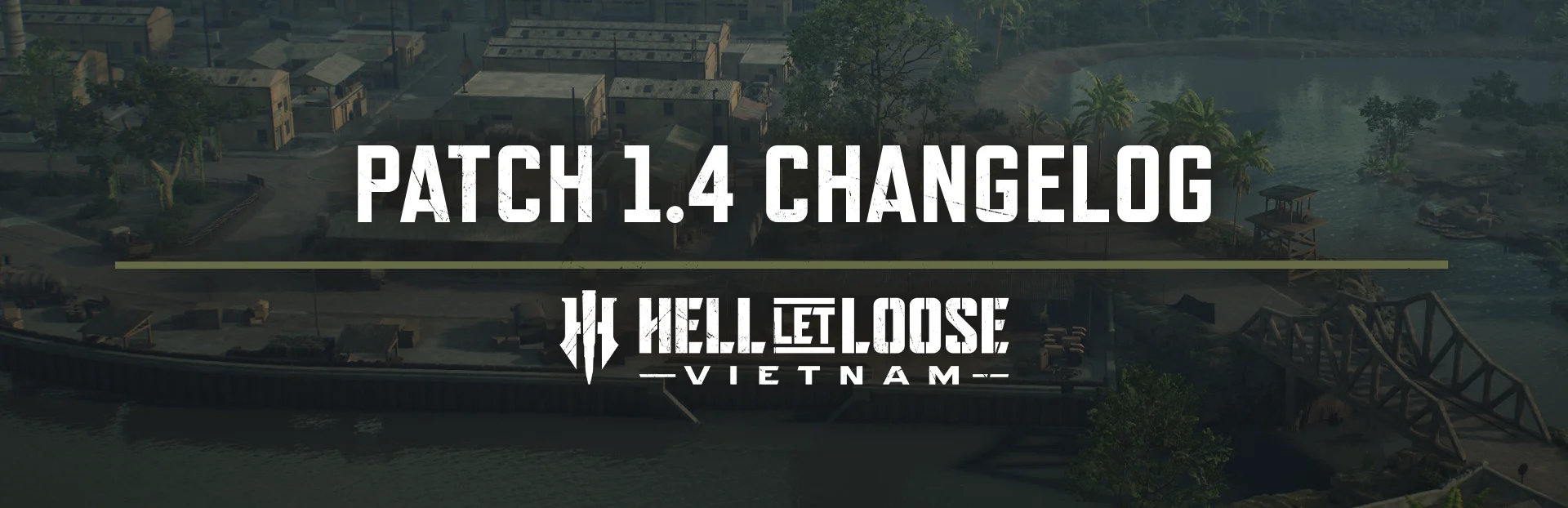 Patch 1.4 | Full Changelog | Hell Let Loose: Vietnam